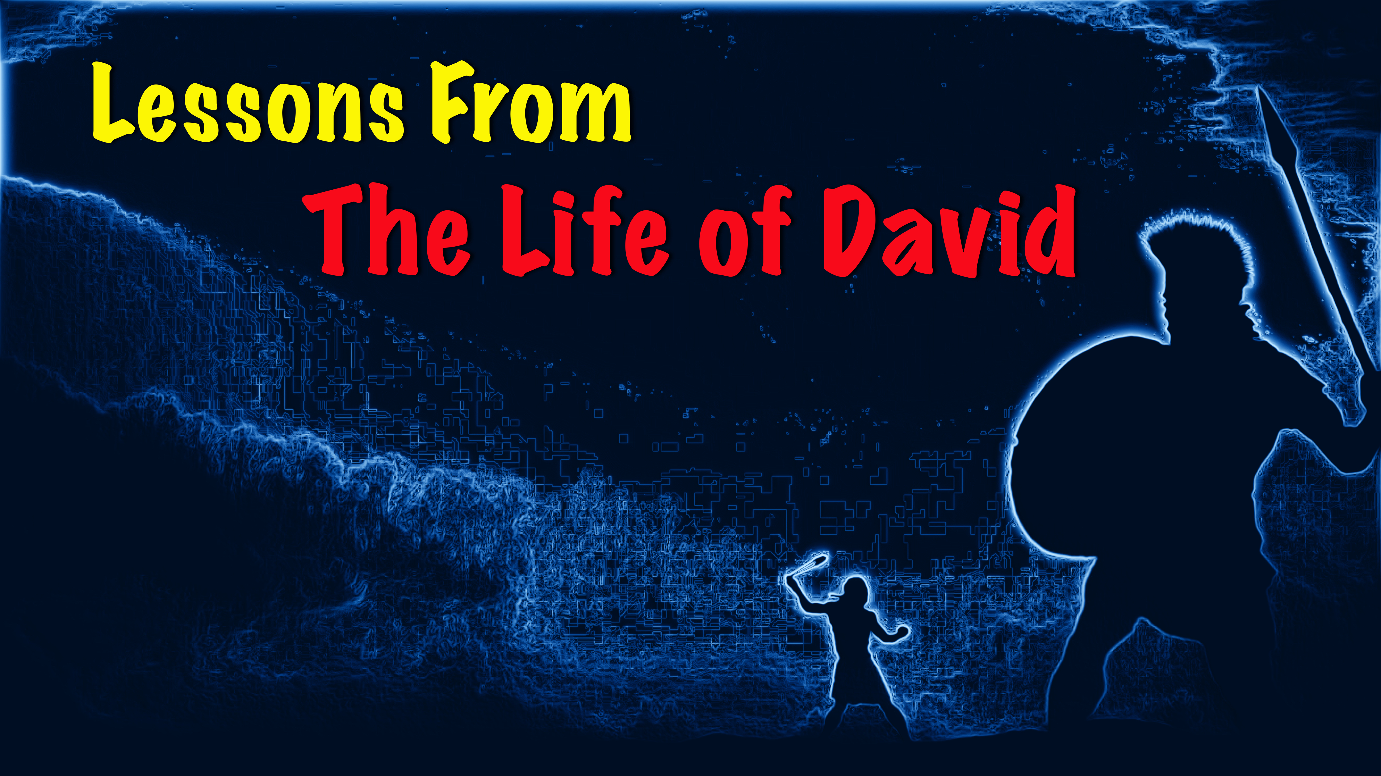 Lessons from the life of David